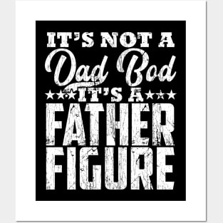 Mens it's Not a Dad Bod It's a Father Figure Father's Day Funny Posters and Art